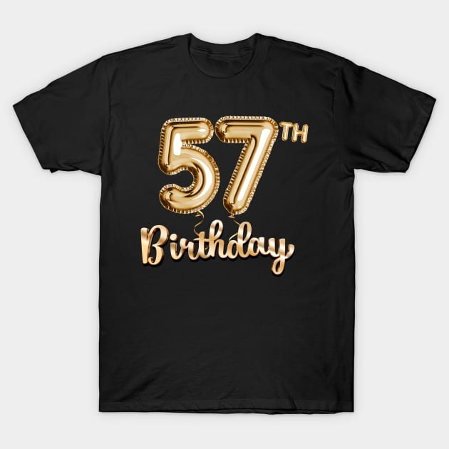 57th Birthday Gifts - Party Balloons Gold T-Shirt by BetterManufaktur